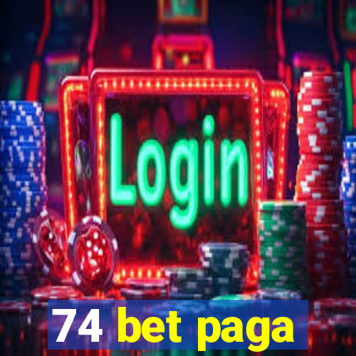 74 bet paga